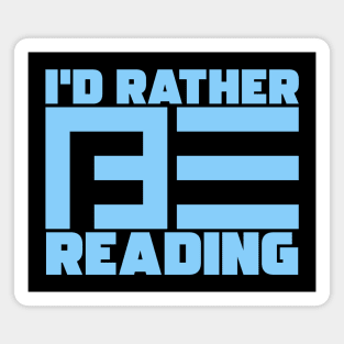 I'd Rather Be Reading Magnet